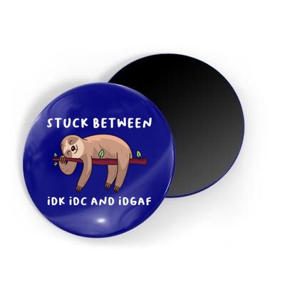 Stuck Between Idk Idc And Idgaf Sloth Lover Gift Great Gift Magnet