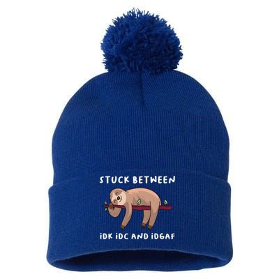 Stuck Between Idk Idc And Idgaf Sloth Lover Gift Great Gift Pom Pom 12in Knit Beanie