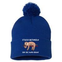 Stuck Between Idk Idc And Idgaf Sloth Lover Gift Great Gift Pom Pom 12in Knit Beanie