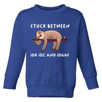 Stuck Between Idk Idc And Idgaf Sloth Lover Gift Great Gift Toddler Sweatshirt