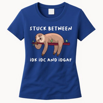 Stuck Between Idk Idc And Idgaf Sloth Lover Gift Great Gift Womens T-Shirt