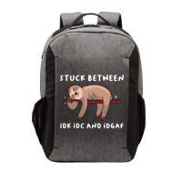 Stuck Between Idk Idc And Idgaf Sloth Lover Gift Great Gift Vector Backpack