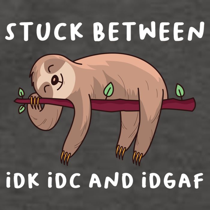 Stuck Between Idk Idc And Idgaf Sloth Lover Gift Great Gift Vector Backpack