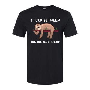 Stuck Between Idk Idc And Idgaf Sloth Lover Gift Great Gift Softstyle CVC T-Shirt