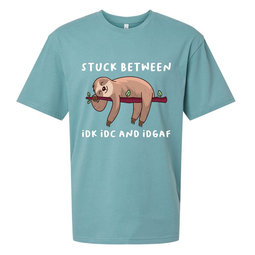 Stuck Between Idk Idc And Idgaf Sloth Lover Gift Great Gift Sueded Cloud Jersey T-Shirt