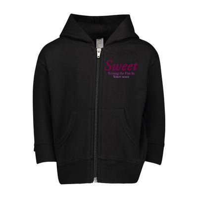 Sweet Brining In The Fun Since 2001 Toddler Zip Fleece Hoodie