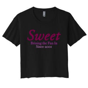 Sweet Brining In The Fun Since 2001 Women's Crop Top Tee