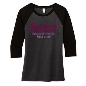 Sweet Brining In The Fun Since 2001 Women's Tri-Blend 3/4-Sleeve Raglan Shirt