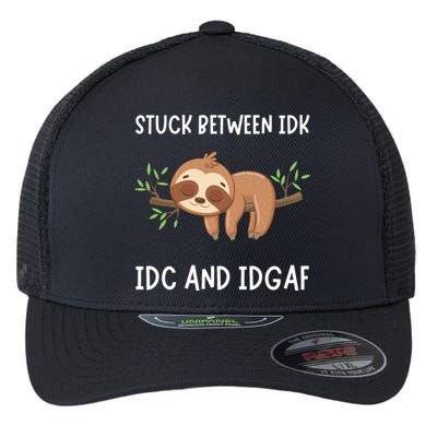 Stuck Between Idk Idc And Idgaf Sloth Lover Gift Flexfit Unipanel Trucker Cap