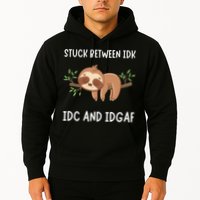 Stuck Between Idk Idc And Idgaf Sloth Lover Gift Hoodie