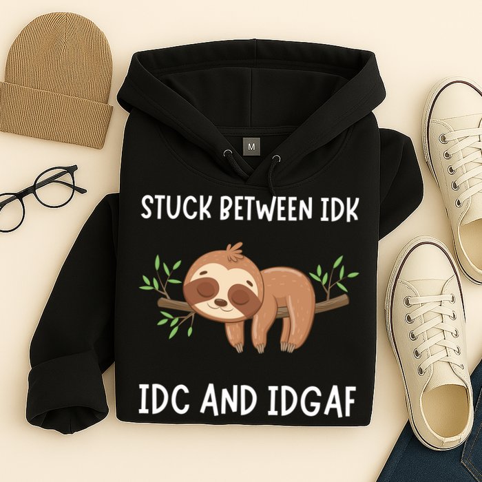 Stuck Between Idk Idc And Idgaf Sloth Lover Gift Hoodie