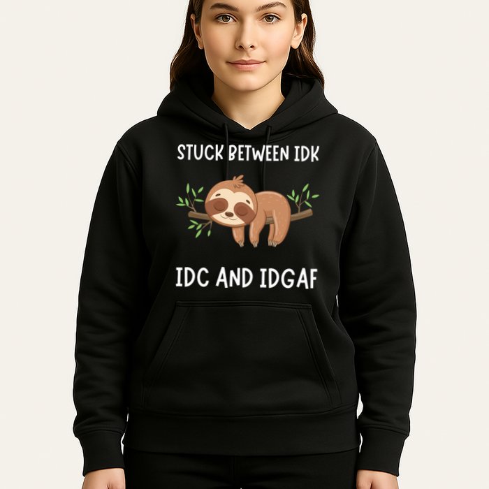 Stuck Between Idk Idc And Idgaf Sloth Lover Gift Hoodie