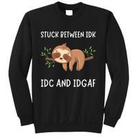 Stuck Between Idk Idc And Idgaf Sloth Lover Gift Sweatshirt