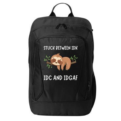 Stuck Between Idk Idc And Idgaf Sloth Lover Gift City Backpack