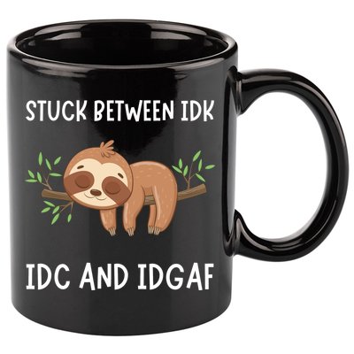 Stuck Between Idk Idc And Idgaf Sloth Lover Gift 11oz C Handle Ceramic Mug