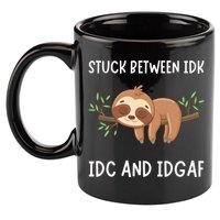 Stuck Between Idk Idc And Idgaf Sloth Lover Gift 11oz C Handle Ceramic Mug