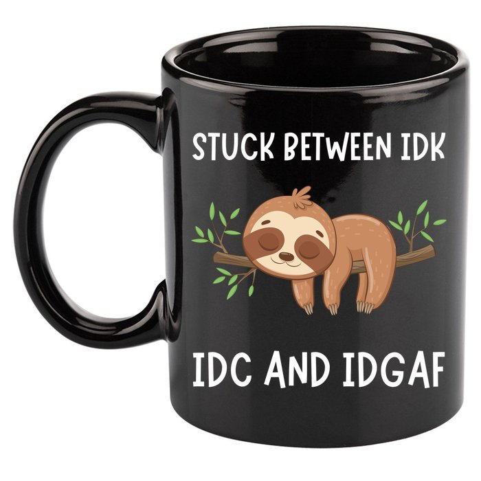 Stuck Between Idk Idc And Idgaf Sloth Lover Gift 11oz C Handle Ceramic Mug