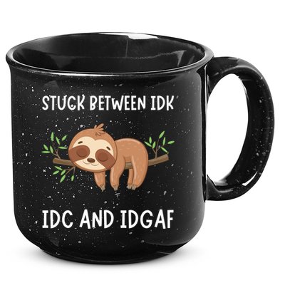 Stuck Between Idk Idc And Idgaf Sloth Lover Gift 15oz Campfire Ceramic Mug