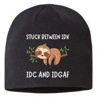 Stuck Between Idk Idc And Idgaf Sloth Lover Gift Sustainable Beanie