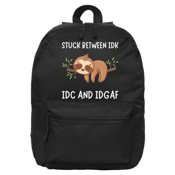 Stuck Between Idk Idc And Idgaf Sloth Lover Gift 16 in Basic Backpack