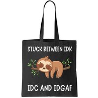 Stuck Between Idk Idc And Idgaf Sloth Lover Gift Bag