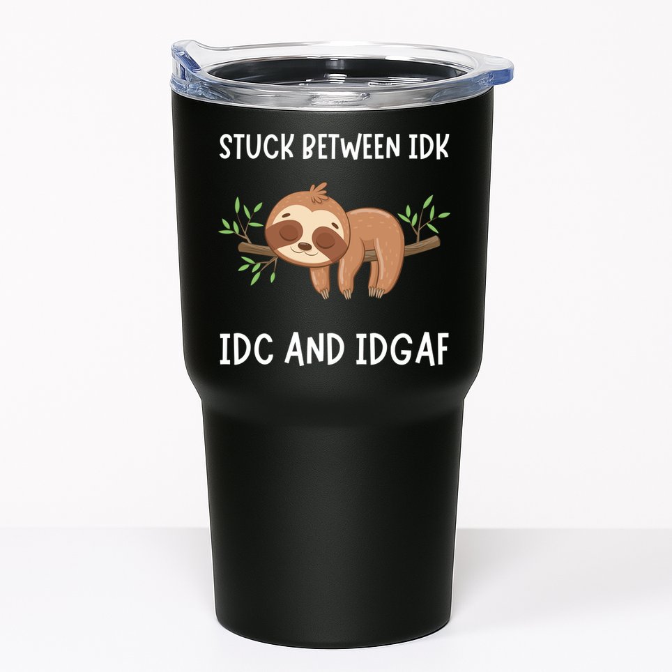 Stuck Between Idk Idc And Idgaf Sloth Lover Gift Tumbler