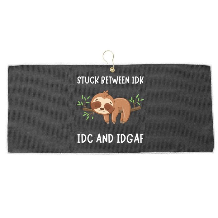 Stuck Between Idk Idc And Idgaf Sloth Lover Gift Large Microfiber Waffle Golf Towel