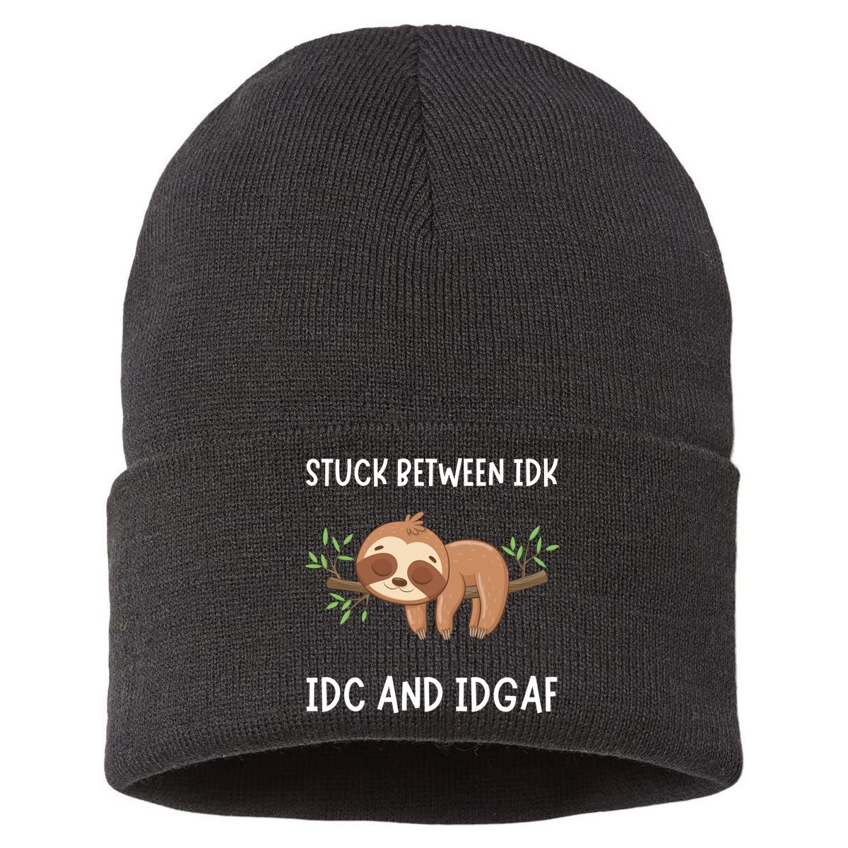 Stuck Between Idk Idc And Idgaf Sloth Lover Gift Sustainable Knit Beanie