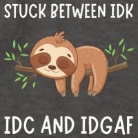 Stuck Between Idk Idc And Idgaf Sloth Lover Gift Vector Backpack