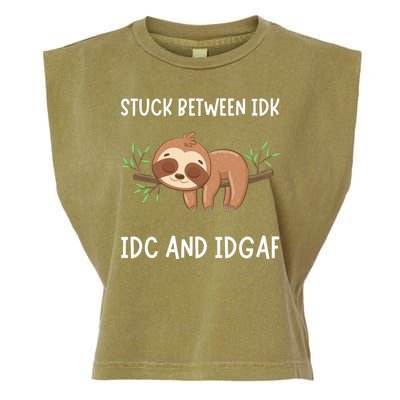 Stuck Between Idk Idc And Idgaf Sloth Lover Gift Garment-Dyed Women's Muscle Tee
