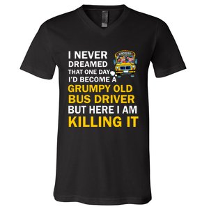 School Bus I Never Dreamed That One Day I’D Become A Grumpy Old Bus Driver But H V-Neck T-Shirt