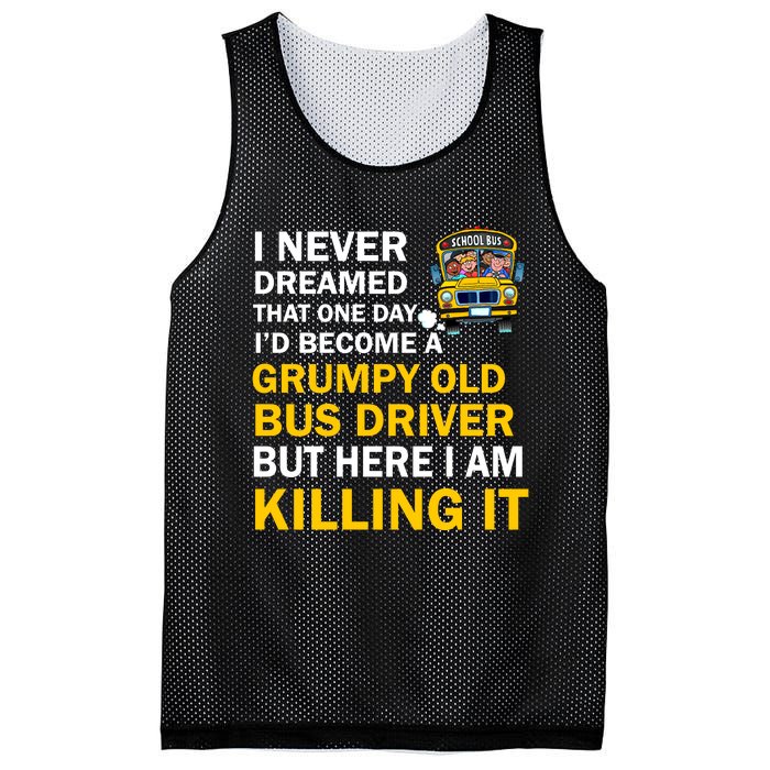 School Bus I Never Dreamed That One Day I’D Become A Grumpy Old Bus Driver But H Mesh Reversible Basketball Jersey Tank