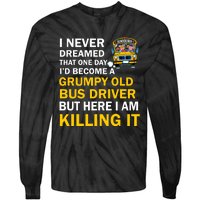 School Bus I Never Dreamed That One Day I’D Become A Grumpy Old Bus Driver But H Tie-Dye Long Sleeve Shirt