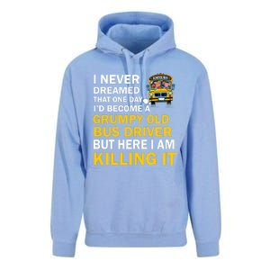 School Bus I Never Dreamed That One Day I’D Become A Grumpy Old Bus Driver But H Unisex Surf Hoodie