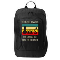 Stand back I'm going to try science funny scientist chemist City Backpack