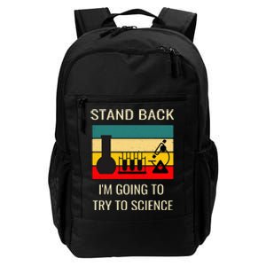 Stand back I'm going to try science funny scientist chemist Daily Commute Backpack