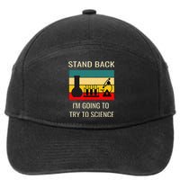 Stand back I'm going to try science funny scientist chemist 7-Panel Snapback Hat