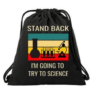 Stand back I'm going to try science funny scientist chemist Drawstring Bag