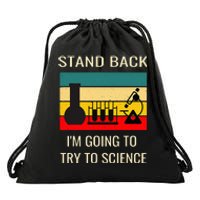 Stand back I'm going to try science funny scientist chemist Drawstring Bag