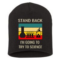 Stand back I'm going to try science funny scientist chemist Short Acrylic Beanie