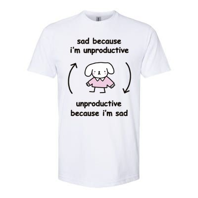 Sad Because IM Unproductive Unproductive Because IM Sad Softstyle® CVC T-Shirt