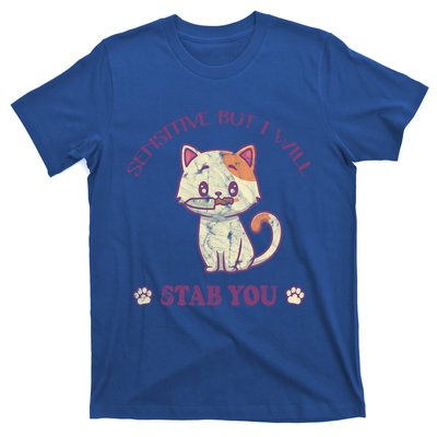 Sensitive But I Will Stab You Cute Cat Cool Gift T-Shirt