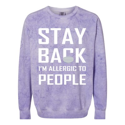 Stay Back Im Allergic To People Gift Colorblast Crewneck Sweatshirt