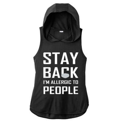 Stay Back Im Allergic To People Gift Ladies PosiCharge Tri-Blend Wicking Draft Hoodie Tank