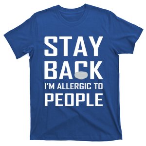 Stay Back Im Allergic To People Gift T-Shirt