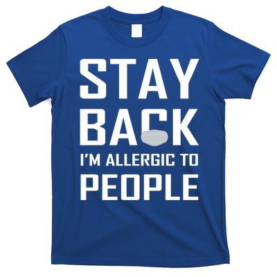 Stay Back Im Allergic To People Gift T-Shirt