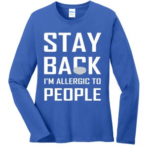 Stay Back Im Allergic To People Gift Ladies Long Sleeve Shirt