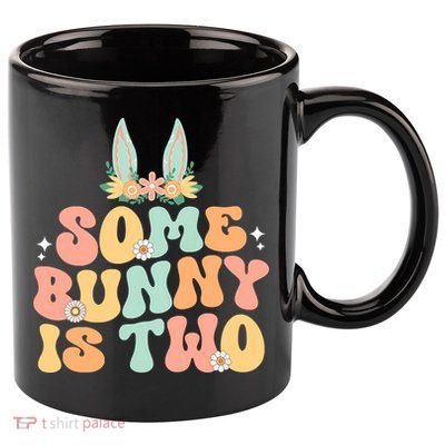 Some Bunny Is Two Birthday Party 11oz C Handle Ceramic Mug