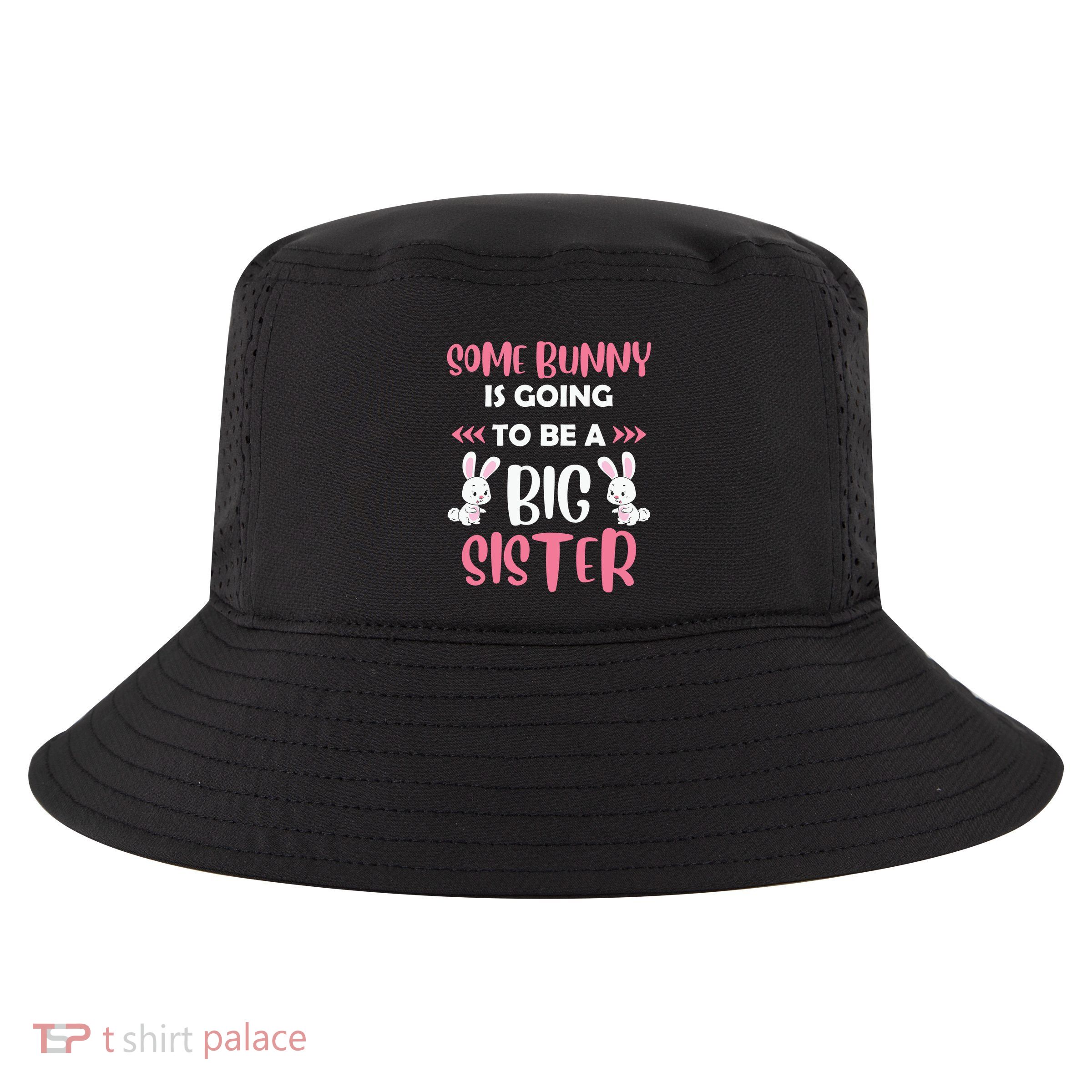 Some Bunny Is Going To Be A Big Sister Family Matching Easter Day Cool Comfort Performance Bucket Hat