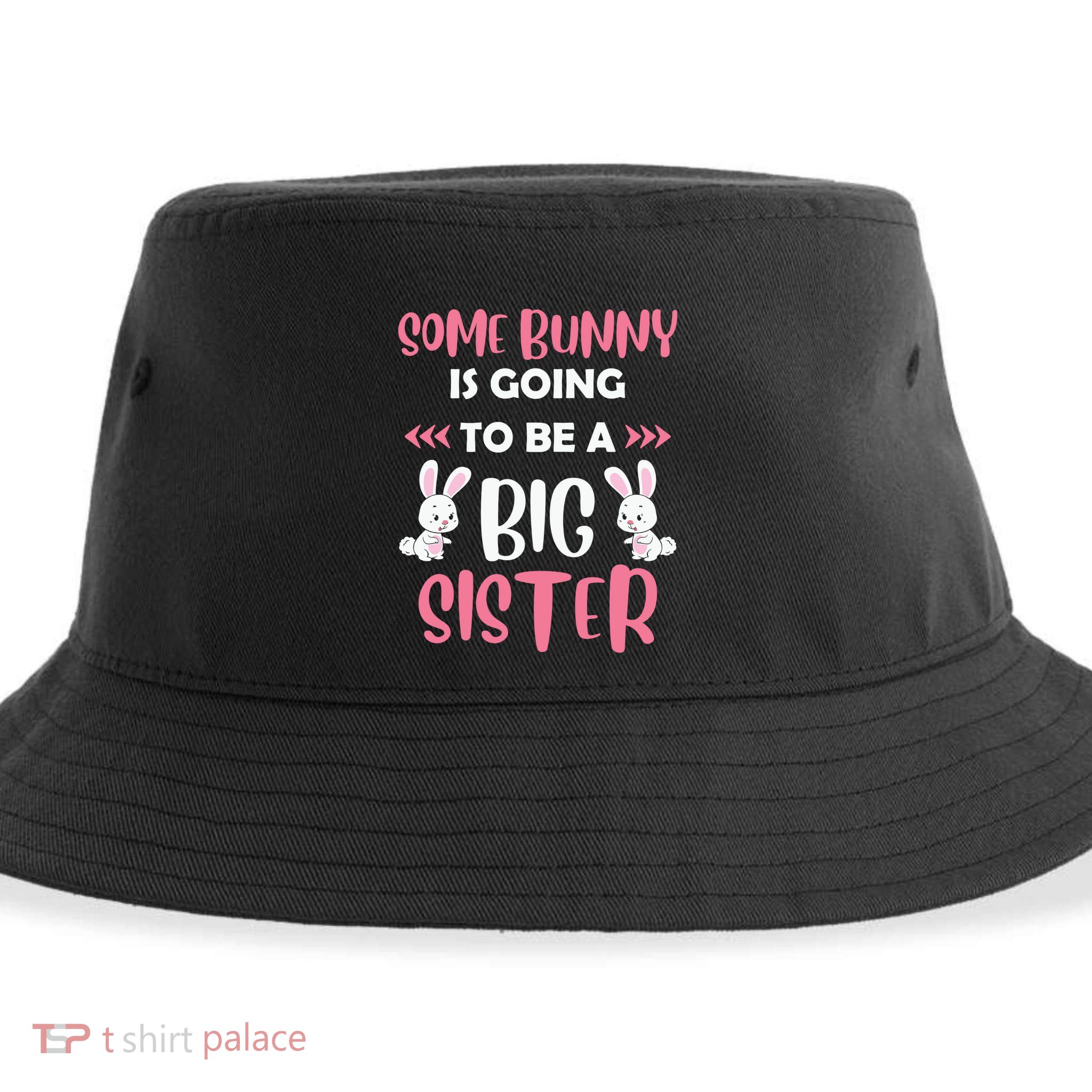 Some Bunny Is Going To Be A Big Sister Family Matching Easter Day Sustainable Bucket Hat